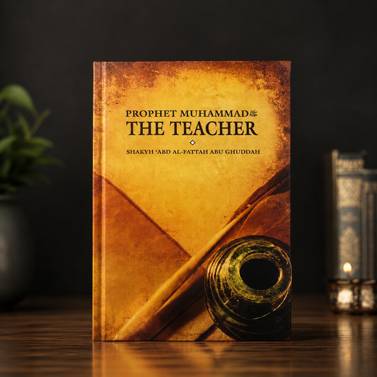 Prophet Muhammad ﷺ – The Teacher